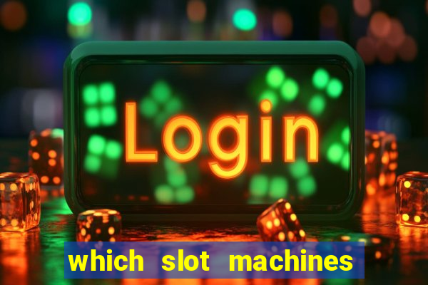 which slot machines pay the most often