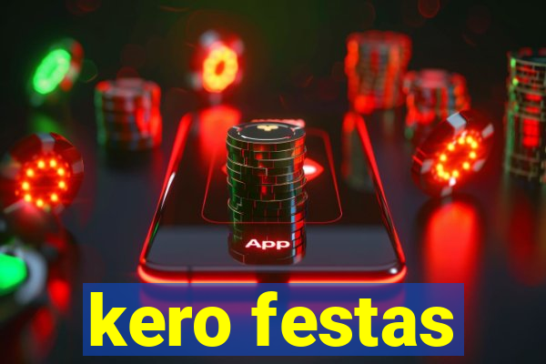 kero festas