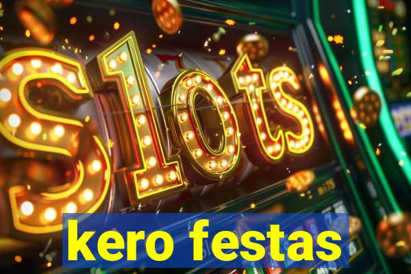 kero festas