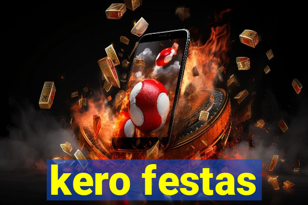 kero festas