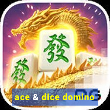 ace & dice domino