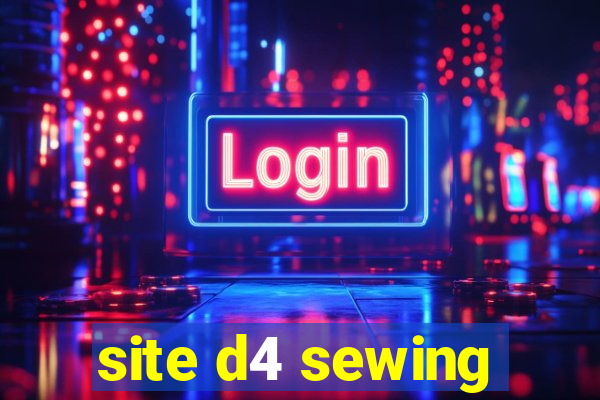 site d4 sewing