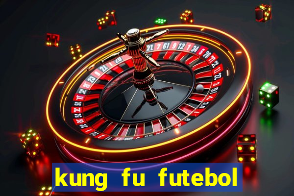 kung fu futebol clube filme completo dublado download via mega