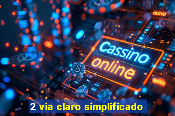 2 via claro simplificado