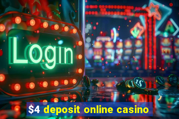 $4 deposit online casino