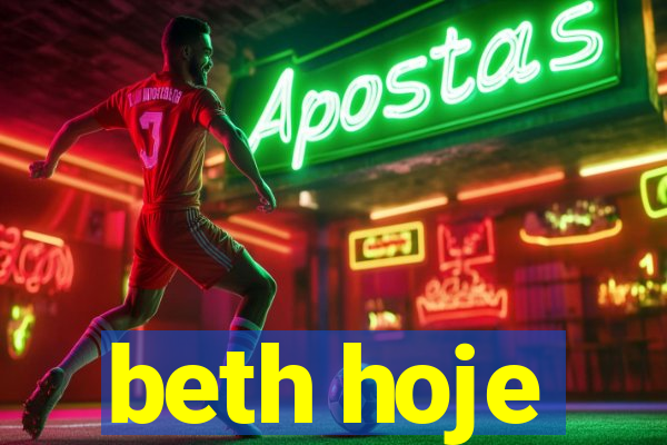 beth hoje