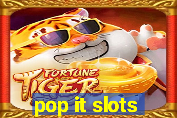 pop it slots