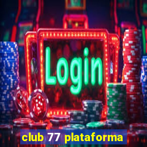 club 77 plataforma