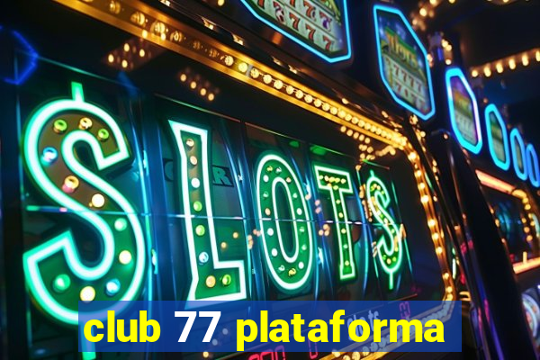 club 77 plataforma