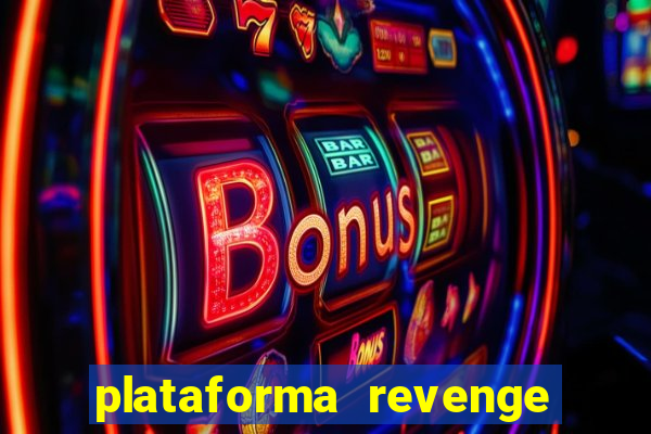 plataforma revenge tigrinho 2