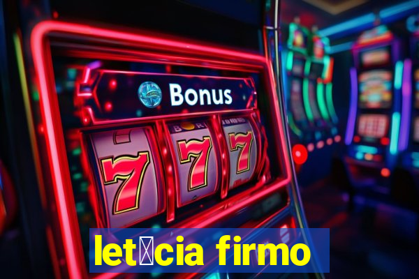 let铆cia firmo