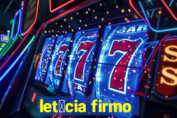 let铆cia firmo