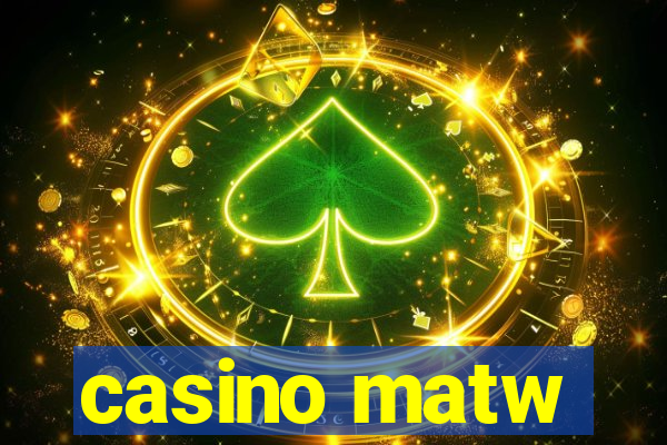 casino matw