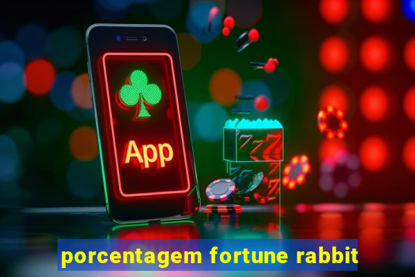 porcentagem fortune rabbit