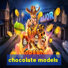 chocolate models