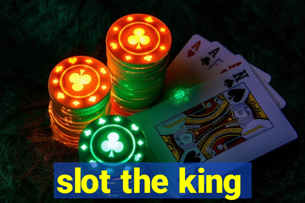 slot the king