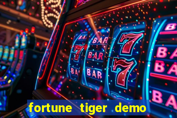 fortune tiger demo dinheiro infinito