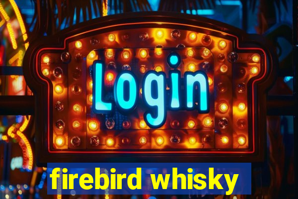 firebird whisky