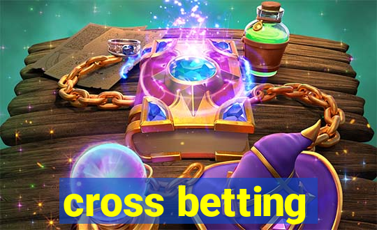 cross betting