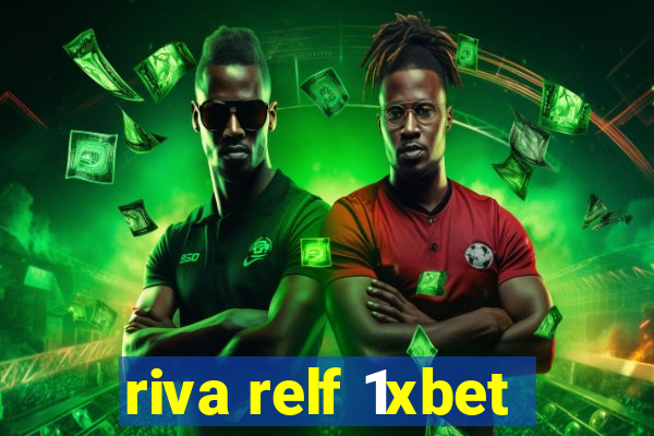 riva relf 1xbet