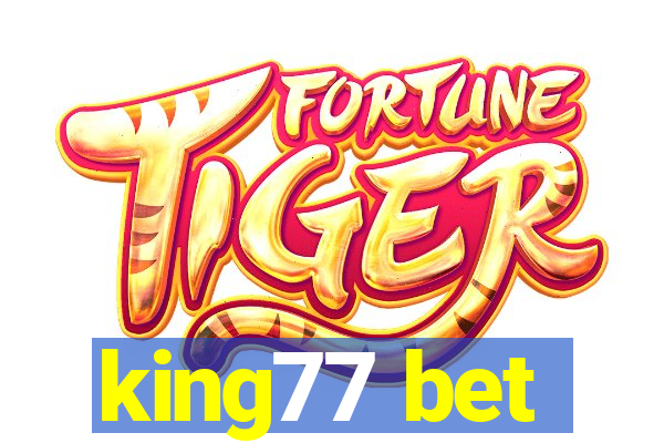 king77 bet