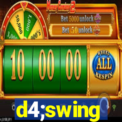 d4;swing