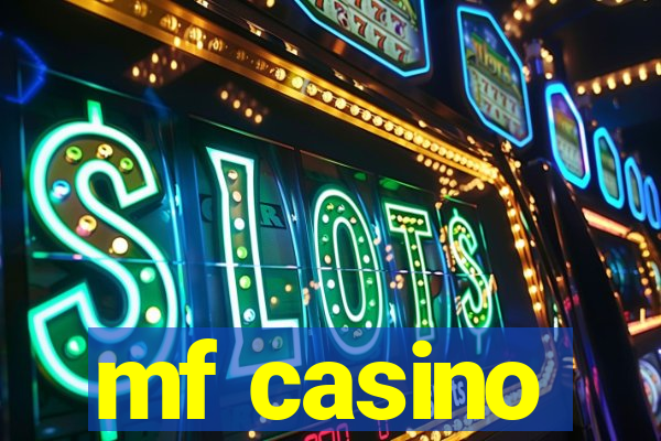 mf casino