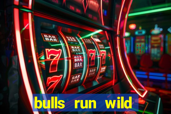 bulls run wild online slot