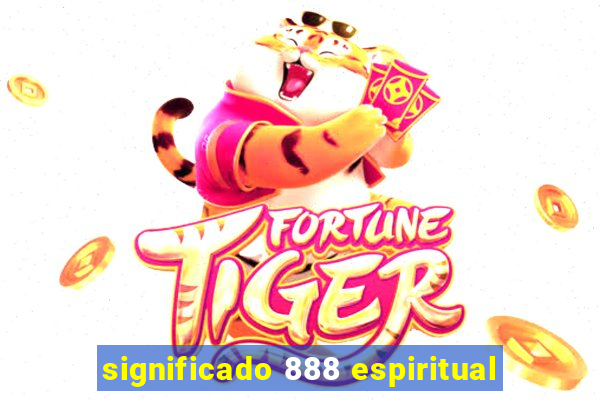 significado 888 espiritual