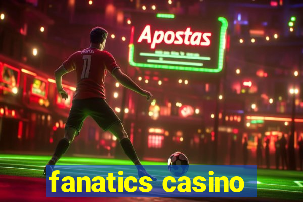 fanatics casino