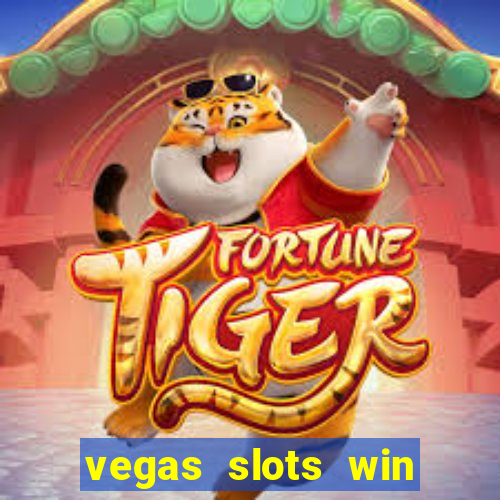 vegas slots win real cash