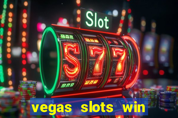 vegas slots win real cash