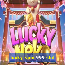 lucky spin 999 slot