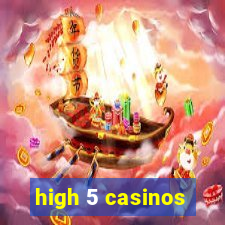 high 5 casinos