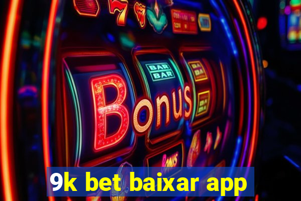 9k bet baixar app