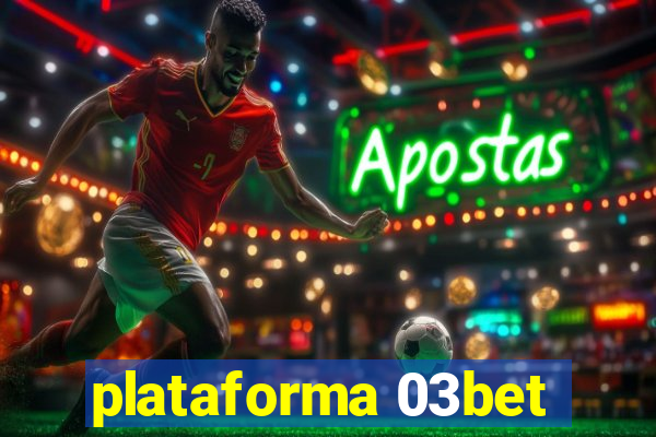 plataforma 03bet