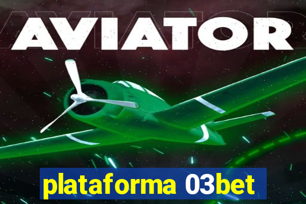 plataforma 03bet