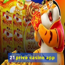 21 prive casino app