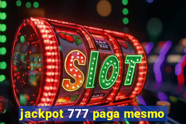 jackpot 777 paga mesmo