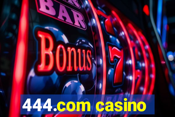 444.com casino