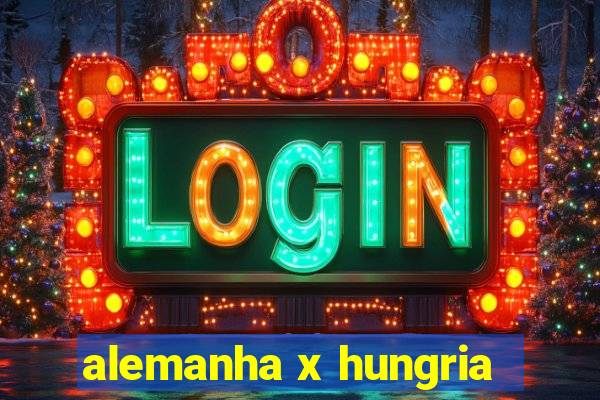 alemanha x hungria