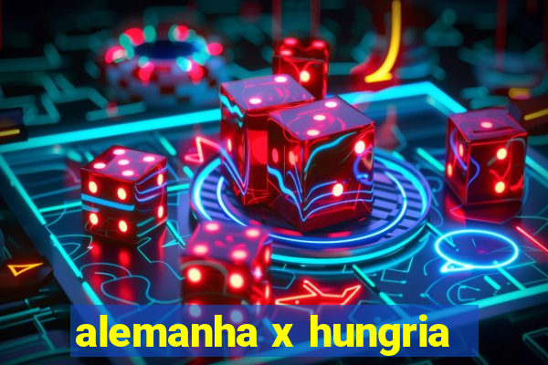 alemanha x hungria