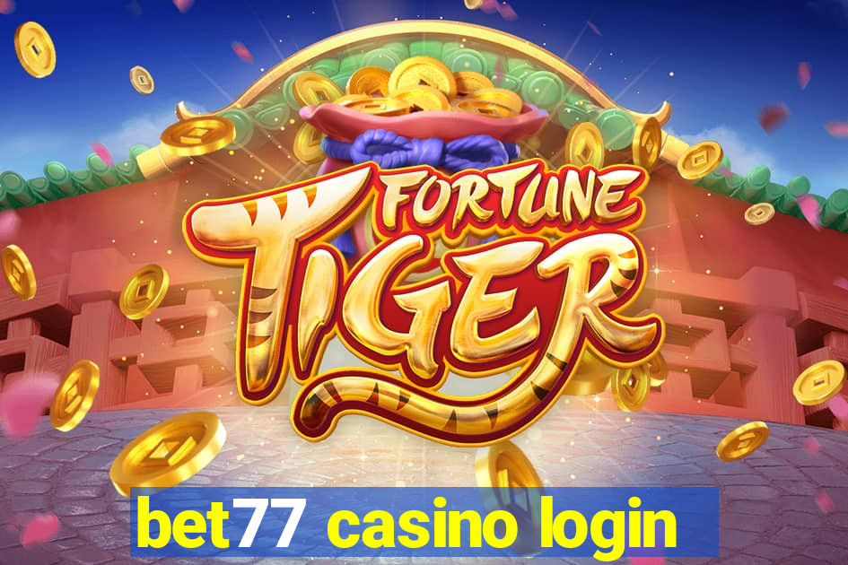 bet77 casino login