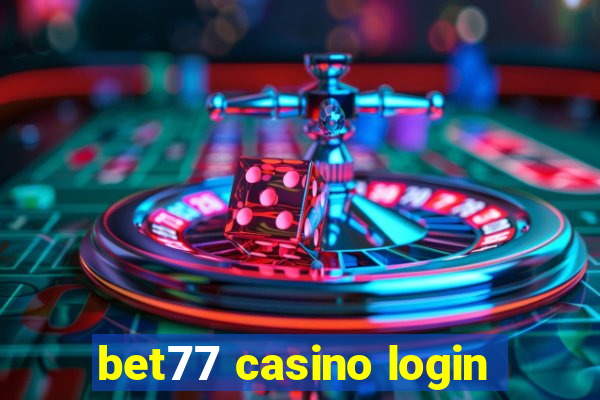 bet77 casino login