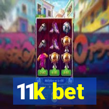 11k bet