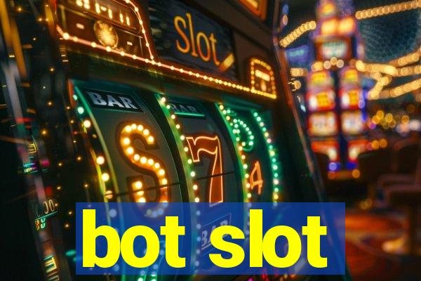 bot slot