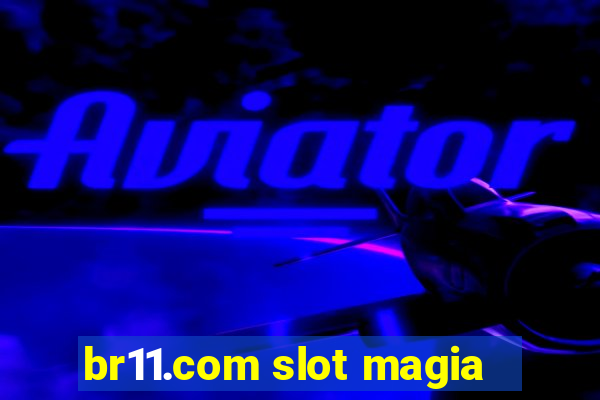 br11.com slot magia