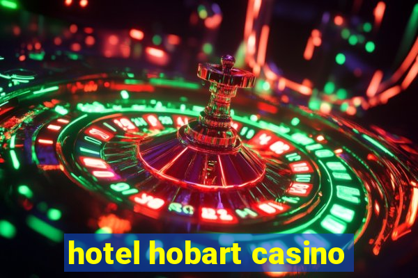 hotel hobart casino