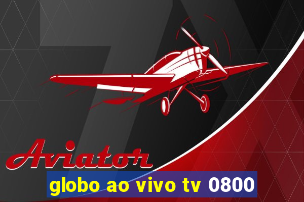 globo ao vivo tv 0800