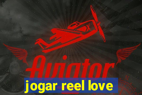 jogar reel love